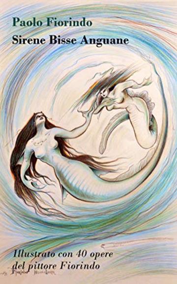 Sirene Bisse Anguane: oltre 40 immagini dipinte dal pittore Fiorindo